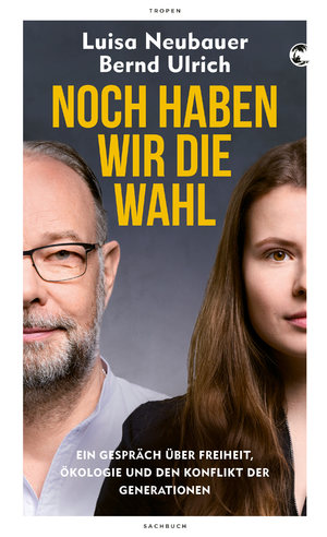 ISBN 9783608505207: Noch haben wir die Wahl – Ein Gespräch über Freiheit, Ökologie und den Konflikt der Generationen