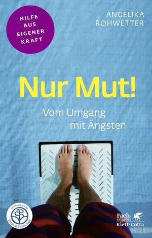 ISBN 9783608861259: Nur Mut! (Fachratgeber Klett-Cotta, Bd.) - Vom Umgang mit Ängsten