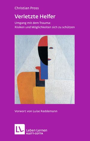 gebrauchtes Buch – Christian Pross – Verletzte Helfer - Umgang mit dem Trauma: Risiken und Möglichkeiten, sich zu schützen