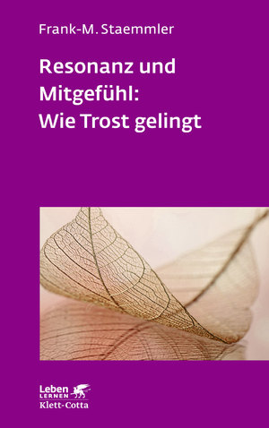 ISBN 9783608892697: Resonanz und Mitgefühl: wie Trost gelingt