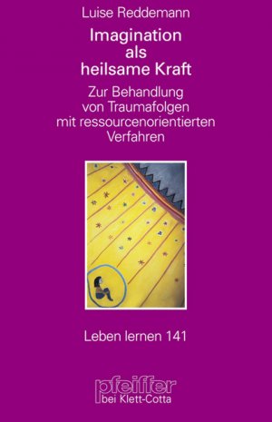 ISBN 9783608897081: Imagination als heilsame Kraft - Zur Behandlung von Traumafolgen mit ressourcenorientierten Verfahren