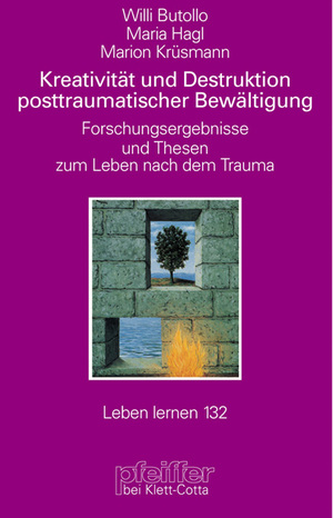 ISBN 9783608897234: Kreativität und Destruktion posttraumatischer Bewältigung (Leben Lernen, Bd. 132) – Forschungsergebnisse und Thesen zum Leben nach dem Trauma