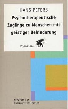 Hans Peters (Autor) - Psychotherapeutische Zugnge zu Menschen mit geistiger Behinderung