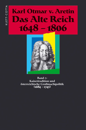 ISBN 9783608914894: Das Alte Reich 1648-1806 (Das Alte Reich 1648-1806, Bd. 2) - Kaisertradition und österreichische Großmachtpolitik (1648-1745)