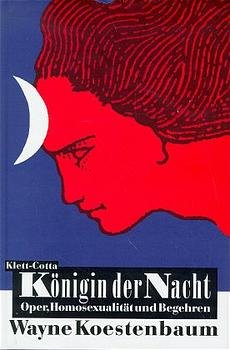 gebrauchtes Buch – Wayne Koestenbaum – Königin der Nacht. Oper, Homosexualität und Begehren. - signiert