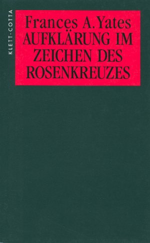 Frances A Yates (Autor), Eva Zahn (bersetzer) - Aufklrung im Zeichen des Rosenkreuzes