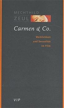 gebrauchtes Buch – Mechthild Zeul – Carmen & Co. : Weiblichkeit und Sexualität im Film