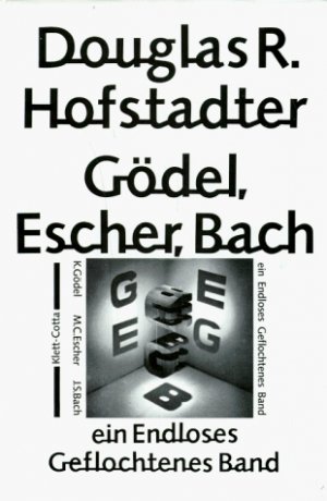 gebrauchtes Buch – Hofstadter, Douglas R – GÖDEL, ESCHER, BACH. e. endloses geflochtenes Band