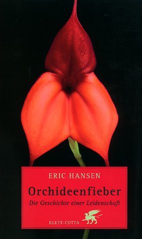 gebrauchtes Buch – Eric Hansen – Orchideenfieber: Die Geschichte einer Leidenschaft