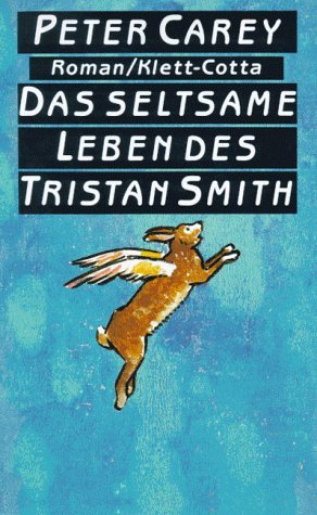 gebrauchtes Buch – Peter Carey – Das seltsame Leben des Tristan Smith . Roman - signiert