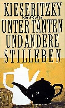 ISBN 9783608933857: Unter Tanten und andere Stilleben