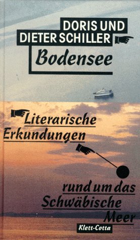 gebrauchtes Buch – Doris Schiller – Der  Bodensee : literarische Erkundungen rund um das Schwäbische Meer. Doris und Dieter Schiller