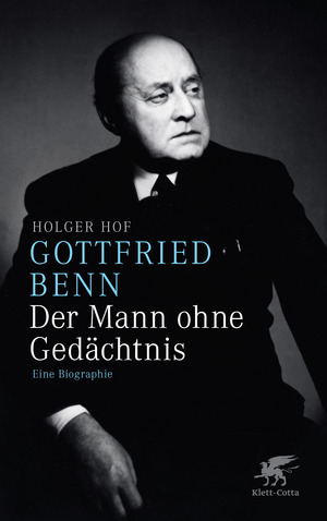 ISBN 9783608938517: Gottfried Benn. Der Mann ohne Gedächtnis - Eine Biographie