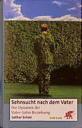 ISBN 9783608942002: Sehnsucht nach dem Vater : Die Dynamik der Vater-Sohn-Beziehung