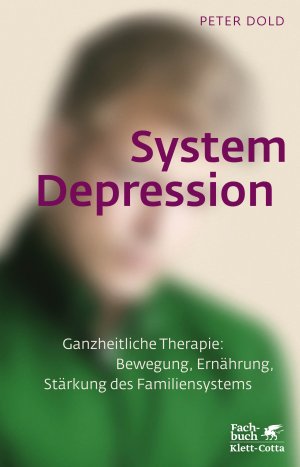 ISBN 9783608945805: System Depression – Ganzheitliche Therapie: Bewegung, Ernährung, Stärkung des Familiensystems