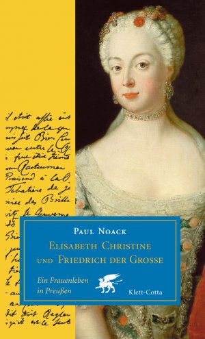 ISBN 9783608946437: Elisabeth Christine und Friedrich der Grosse - Ein Frauenleben in Preußen