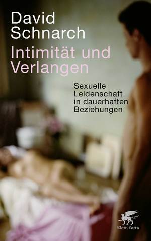 ISBN 9783608947984: Intimität und Verlangen – Sexuelle Leidenschaft in dauerhaften Beziehungen