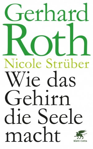 gebrauchtes Buch – Roth, Gerhard; Strüber – Wie das Gehirn die Seele macht