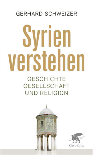 ISBN 9783608949087: Syrien verstehen - Geschichte, Gesellschaft und Religion