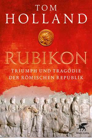 neues Buch – Tom Holland – Rubikon