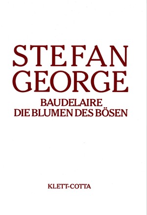 neues Buch – Stefan George – Saemtliche Werke in 18 Baenden, Band 13/14. Baudelaire. Die Blumen des Boesen (Saemtliche Werke in achtzehn Baenden, Bd. ?)