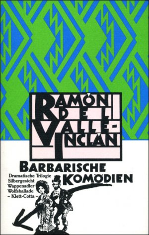 gebrauchtes Buch – Valle-Inclán, Ramón del – Barbarische Komödien : dramatische Trilogie. Silbergesicht, Wappenadler, Wolfsballade