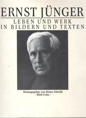 gebrauchtes Buch – Ernst Jünger, Heimo Schwilk – Ernst Jünger: Leben und Werk in Bildern und Texten