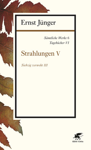 ISBN 9783608963069: Strahlungen V.Jünger, Ernst: Sämtliche Werke ; 6. Tagebücher ; 6: Siebzig verweht III