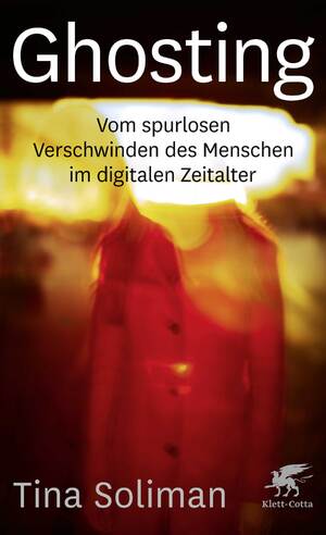 ISBN 9783608963373: Ghosting – Vom spurlosen Verschwinden des Menschen im digitalen Zeitalter