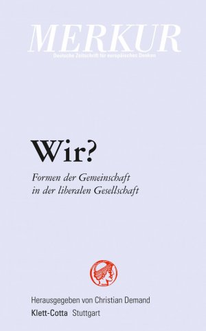 ISBN 9783608971439: Wir - Formen der Gemeinschaft in der liberalen Gesellschaft - Sonderheft Merkur Nr 773/774 - 10/11 2013