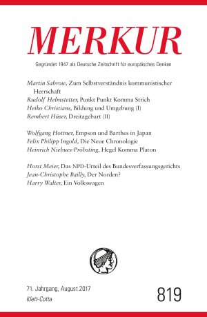 ISBN 9783608974584: MERKUR Deutsche Zeitschrift für europäisches Denken - 2017-08 – Nr. 819, Heft August 2017