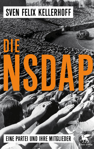 gebrauchtes Buch – Kellerhoff, Sven Felix – Die NSDAP - Eine Partei und ihre Mitglieder