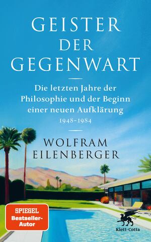 neues Buch – Wolfram Eilenberger – Geister der Gegenwart