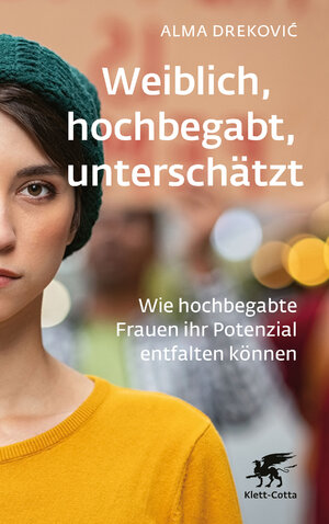 ISBN 9783608987423: Weiblich, hochbegabt, unterschätzt - Wie hochbegabte Frauen ihr Potenzial entfalten können