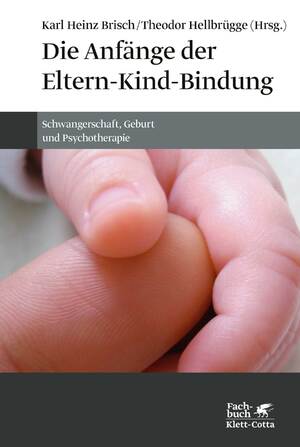 ISBN 9783608987805: Die Anfänge der Eltern-Kind-Bindung