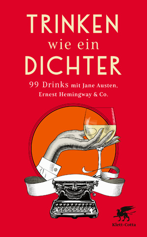 neues Buch – Trinken wie ein Dichter - 99 Drinks mit Jane Austen, Ernest Hemingway & Co.