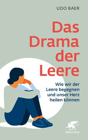 neues Buch – Udo Baer – Das Drama der Leere | Wie wir der Leere begegnen und unser Herz heilen können | Udo Baer | Taschenbuch | broschiert | 240 S. | Deutsch | 2024 | Klett-Cotta | EAN 9783608988406