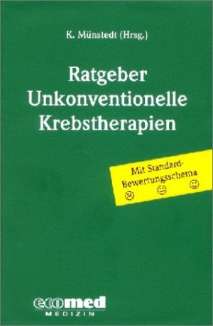 gebrauchtes Buch – PD Dr – Ratgeber unkonventionelle Krebstherapien Mit Standard-Bewertungsschema Onkologie Humanmedizin Pharmazeutika Naturheilkunde Alternativmedizin Ratgeber Krebs Krebstherapie Krebstherapeut Onkologe Medizi