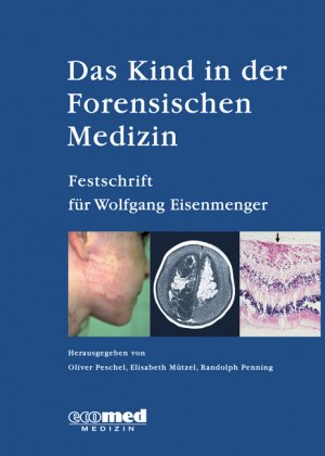 ISBN 9783609164090: Das Kind in der Forensischen Medizin - Festschrift für Wolfgang Eisenmenger