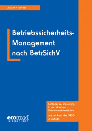 Gabriele Janssen - Betriebssicherheits-Management nach BetrSichV: Leitfaden zur Umsetzung in den einzelnen Unternehmensbereichen mit CD-ROM