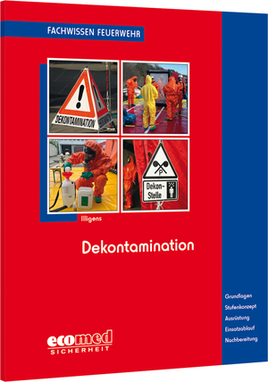 ISBN 9783609687223: Dekontamination - Grundlagen - Stufenkonzept - Ausrüstung - Einsatzablauf - Nachbereitung