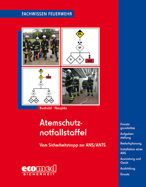 gebrauchtes Buch – Buchold, Christian; Naujoks – Atemschutznotfallstaffel - vom Sicherheitstrupp zur ANS/ANTS - Einsatzgrundsätze - Aufgabenstellung - Bedarfsplanung - Installation einer ANS - Ausrüstung und Gerät - Ausbildung - Einsatz