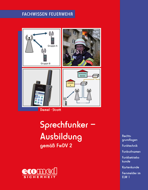 ISBN 9783609697949: Sprechfunker-Ausbildung gemäß FwDV 2 - Rechtsgrundlagen - Funktechnik - Funkrufnamen - Funkbetriebskunde - Kartenkunde - Fernmelder im ELW 1 (Fachwissen Feuerwehr)