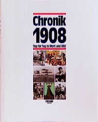 ISBN 9783611001604: Chronik 1908., Tag für Tag in Wort und Bild.