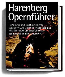 ISBN 9783611004964: Harenberg Opernführer – Der Schlüssel zu 500 Opern, ihrer Handlung und Geschichte