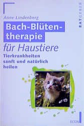 ISBN 9783612203625: Bach-Blütentherapie für Haustiere - Tierkrankheiten sanft und natürlich heilen