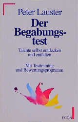 ISBN 9783612261281: Der Begabungstest : Talente selbst entdecken und entfalten ; mit Testtraining und Bewertungsprogramm. Peter Lauster. [Grafische Gestaltung (Ill. und Reinzeichn. nach Vorgaben von P. Lauster) von Kurt Heger]