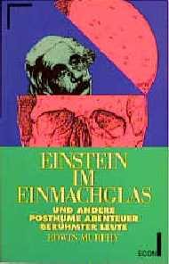 ISBN 9783612263827: Einstein im Einmachglas und andere posthume Abenteuer berühmter Leute