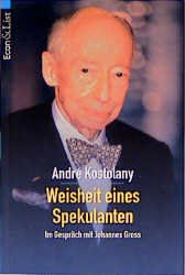 ISBN 9783612266101: Weisheit eines Spekulanten : André Kostolany im Gespräch mit Johannes Gross. Econ ; 26610