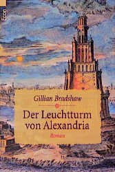 gebrauchtes Buch – Gillian Bradshaw – Der Leuchtturm von Alexandria  (a)